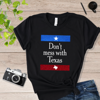 Blue & Red Glitter Don't Mess With Texas Quote Don't Mess With Texas Shirt Black