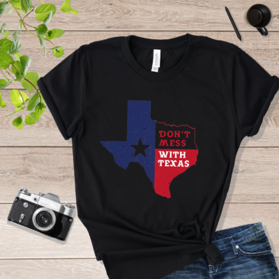 Grunge Logo & The Message Don't Mess With Texas Don't Mess With Texas Shirt