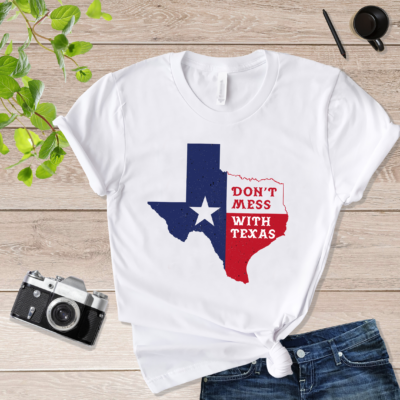 Grunge Logo & The Message Don't Mess With Texas Don't Mess With Texas Shirt