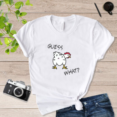 Guess What Chicken Butt Funny Chicken Humor Jokes Guess What Chicken Butt Shirt