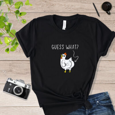Guess What Chicken Butt Graphic Tee Guess What Chicken Butt Shirt