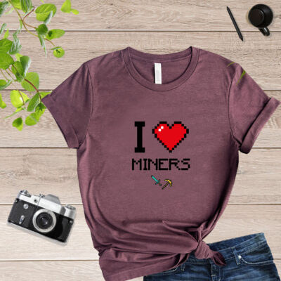 I Love Miners Quote I Love Miners Shirt mockup_green