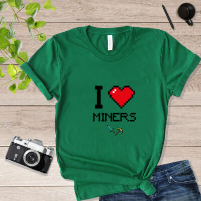 I Love Miners Quote I Love Miners Shirt mockup_green