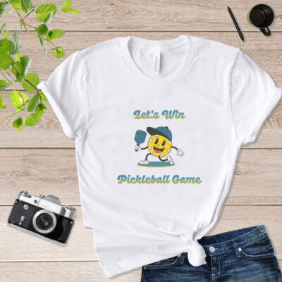 Let's Win Pickleball Game Pickle Ball T Shirt