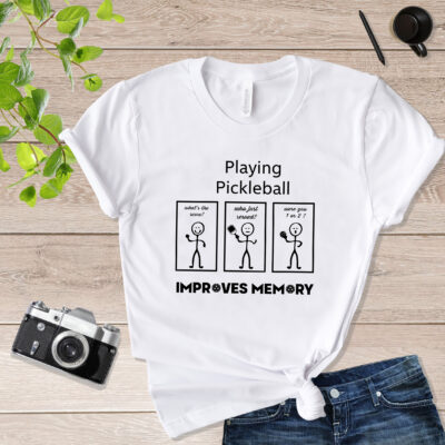 Playing Pickle Ball Improves Memory Pickle Ball T Shirt