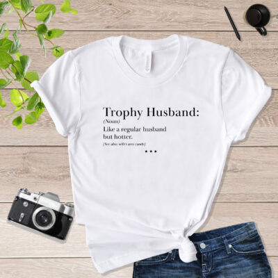 Trophy Husban Definition Trophy Husband T Shirt mockup_green