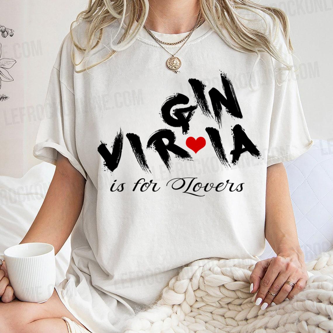 Paiting Virginia Map Graphic With Quote Is For Lovers T Shirt