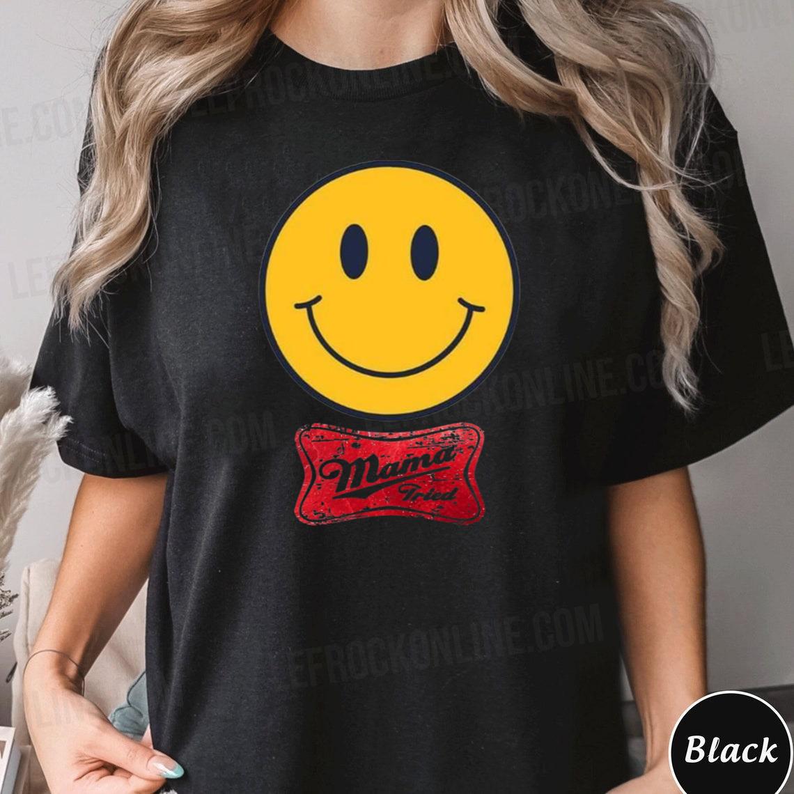 Smiley Face With Mama Tried Sticker Mama Tried T Shirt