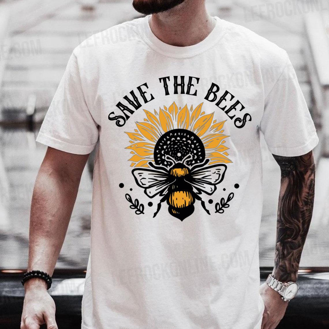 The Bee & Sunflower With Save The Bees Quote Save The Bees Shirt