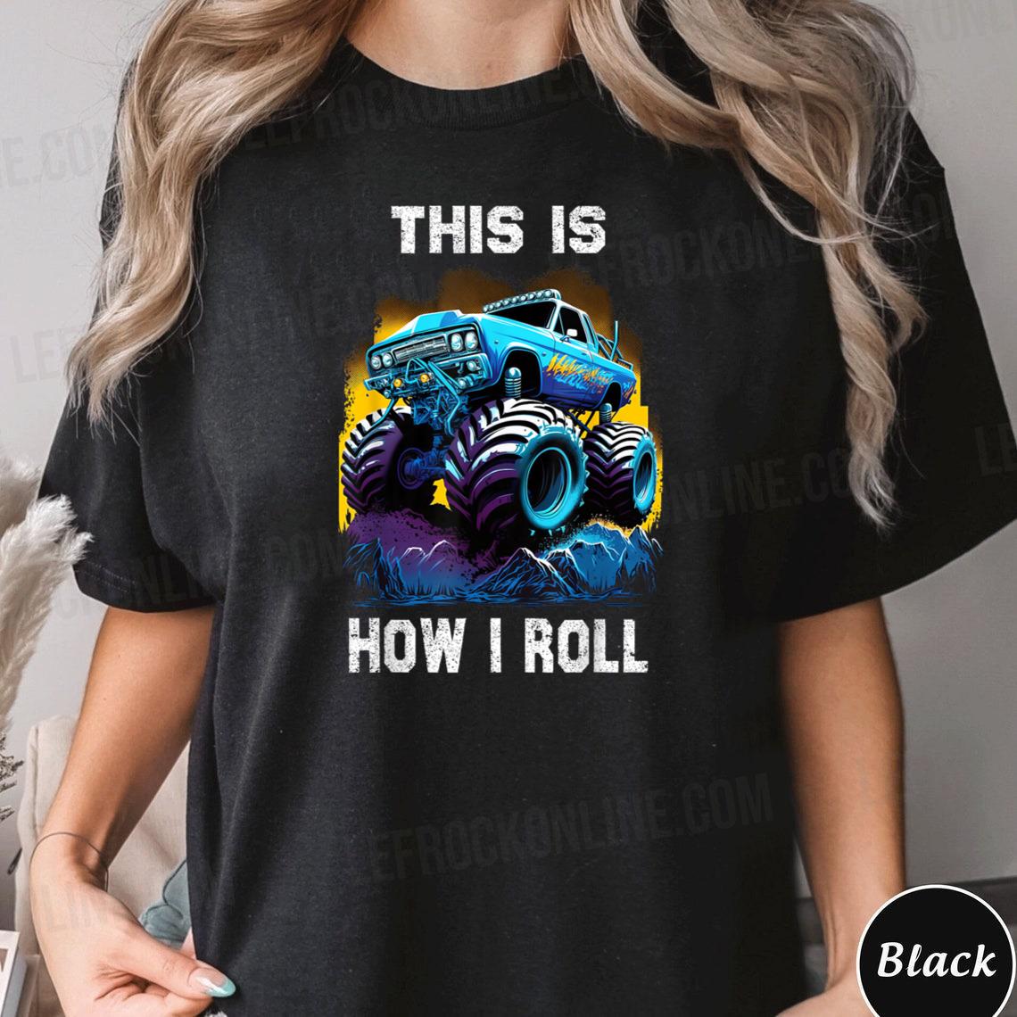 This is Monster Truck How I Roll T Shirt