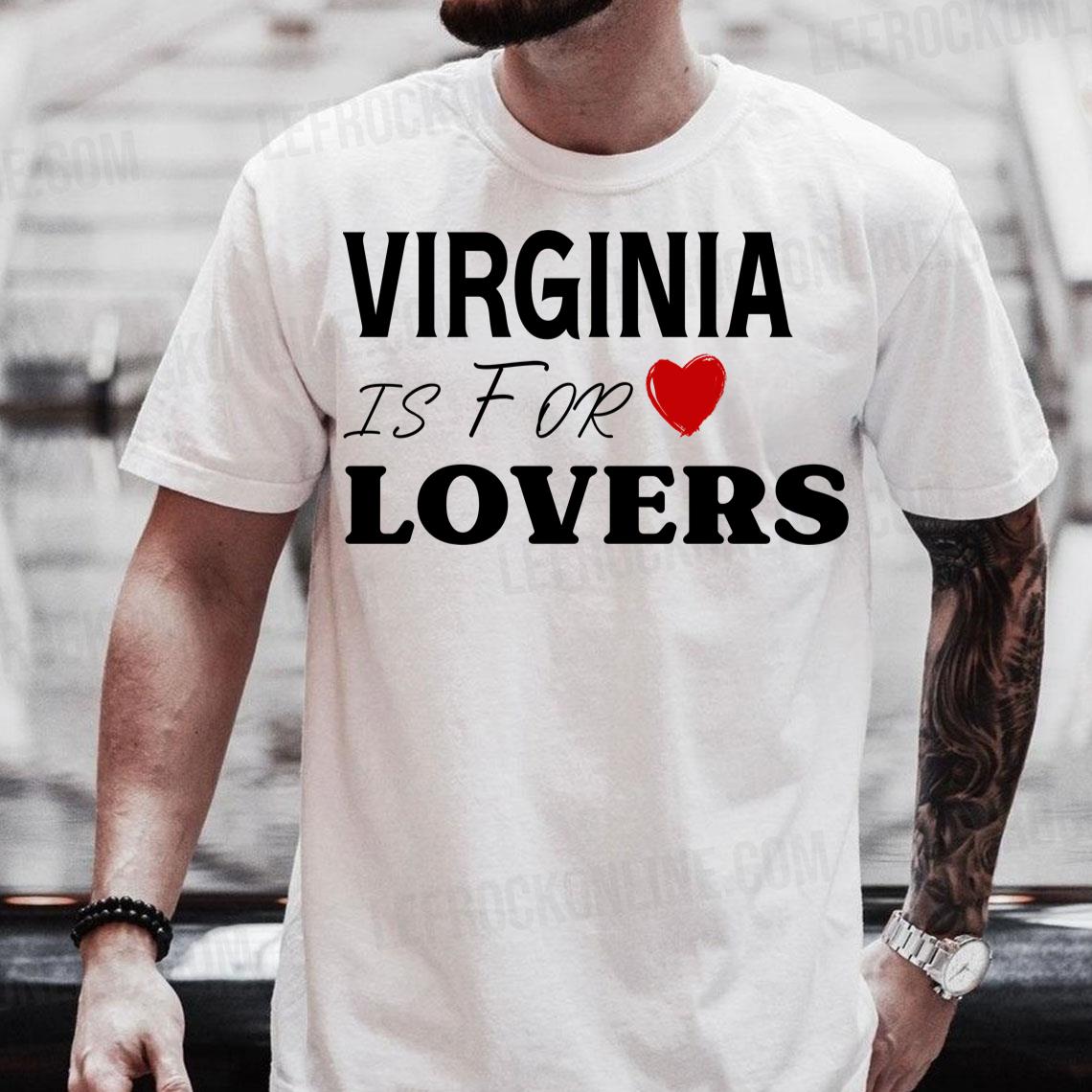 Virginia Is For Lovers Quote Tee Virginia Is For Lovers T Shirt