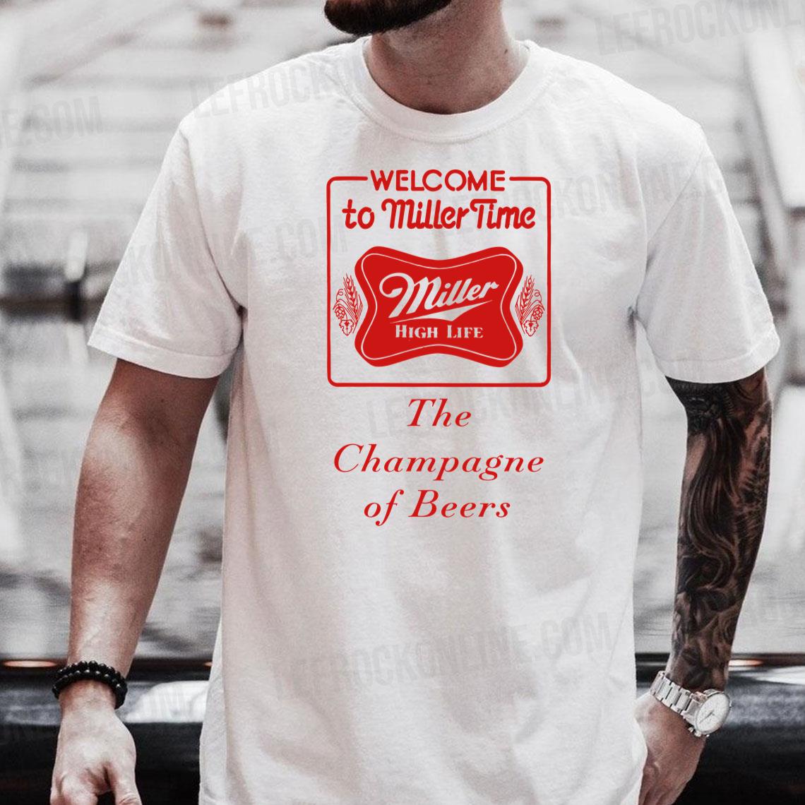 Welcome To Miller Time Miller High Life T Shirt