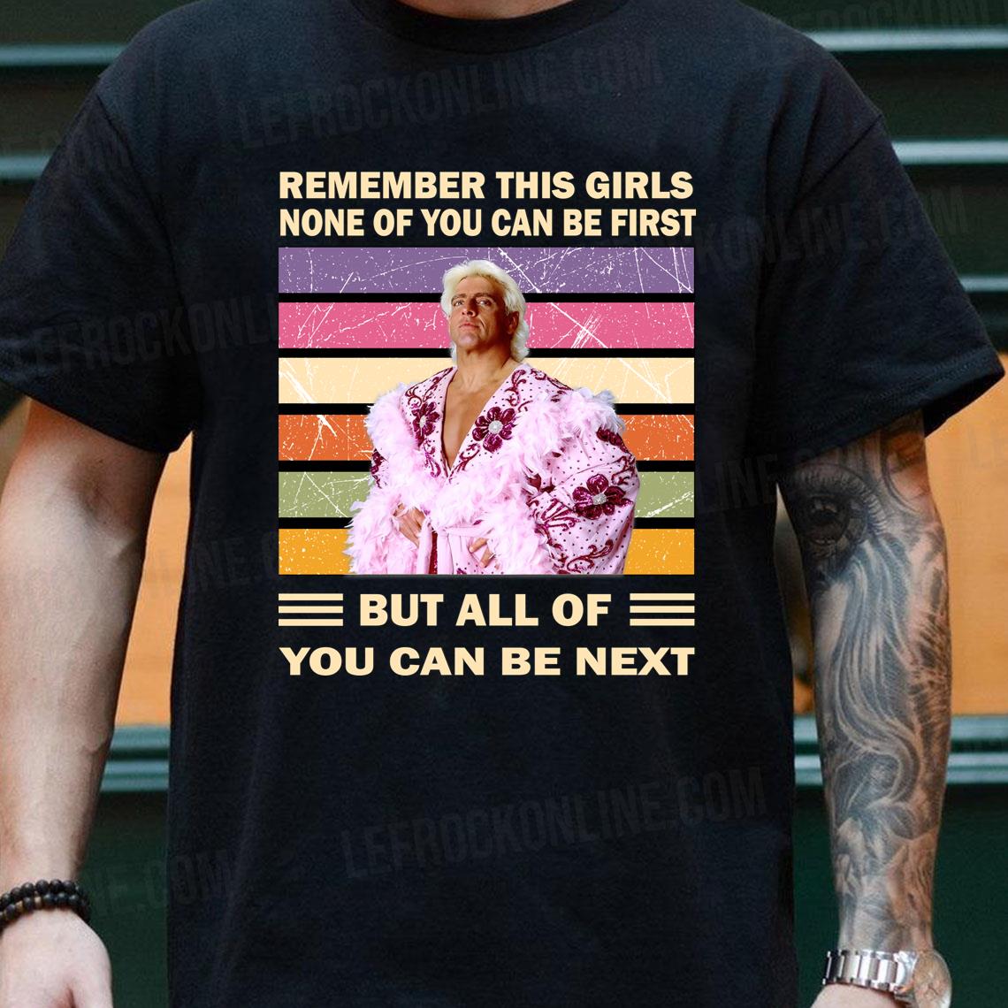 Vintage None Of You Can Be First But All Of You Can Be Next Ric Flair T-Shirt