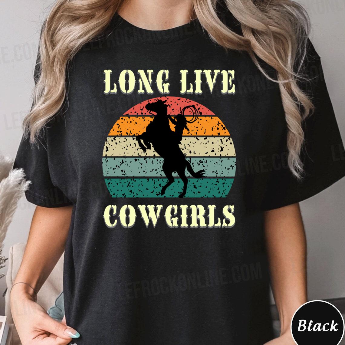 Vintage Style Long Live Cowgirls Long Live Cowgirls Shirt
